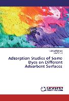 Adsorption Studies of Some Dyes on Different Adsorbent Surfaces