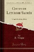 Cours de Liturgie Sacrée: Missel, Bréviaire, Rituel (Classic Reprint)