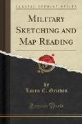 Military Sketching and Map Reading (Classic Reprint)