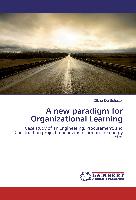 A new paradigm for Organizational Learning