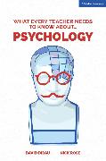 What Every Teacher Needs to Know About Psychology