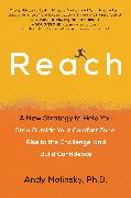Reach: A New Strategy to Help You Step Outside Your Comfort Zone, Rise to the Challenge and Build Confidence