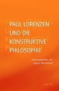 Paul Lorenzen und die konstruktive Philosophie