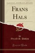 Frans Hals (Classic Reprint)