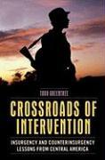 Crossroads of Intervention: Insurgency and Counterinsurgency Lessons from Central America