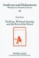 Fielding, Wieland, Goethe, and the Rise of the Novel