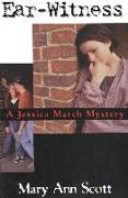 Ear-Witness: A Jessica March Mystery