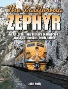 The California Zephyr: An Entertaining History of America's Most Celebrated Train Route