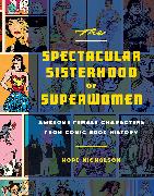 The Spectacular Sisterhood of Superwomen