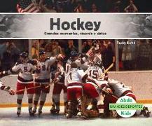 Hockey: Grandes Momentos, Records y Datos (Hockey: Great Moments, Records, and Facts)