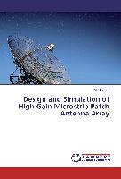 Design and Simulation of High Gain Microstrip Patch Antenna Array