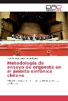 Metodología de ensayo de orquesta en el ámbito sinfónico chileno