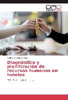 Diagnóstico y planificación de recursos humanos en hoteles