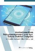 Kontextsensitives Policymanagement zum dyn. Schutz mobiler Endgräte
