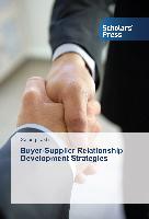 Buyer-Supplier Relationship Development Strategies