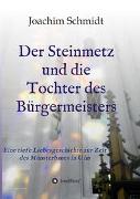 Der Steinmetz und die Tochter des Bürgermeisters Ulmer Münsterbau Ständedenken Reformation Wanderjahre Wien Augsburg