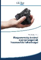 Magyarország ásványi nyersanyagainak hasznosítási lehet¿ségei
