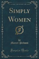 Simply Women (Classic Reprint)