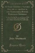 An Essay Towards a Natural History of the Earth, and Terrestrial Bodyes, Especially Minerals: As Also of the Sea, Rivers, and Springs, With an Account