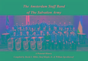 The Amsterdam Staff Band of the Salvation Army, a Pictorial History