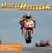 Hard Roads: The Road Racing Season at Full Throttle