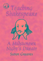 Teaching Shakespeare: A Midsummer Night's Dream Teacher's Book