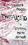 Tweaked: A Crystal Meth Memoir