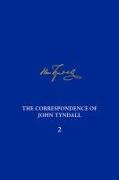 Correspondence of John Tyndall, Volume 2, The