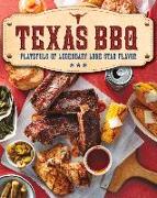 Texas BBQ: Platefuls of Legendary Lone Star Flavor
