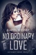 No Ordinary Love, Book 1 of the Incognito Series