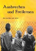 Ausbrechen Und Freilernen