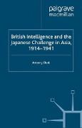 British Intelligence and the Japanese Challenge in Asia, 1914–1941