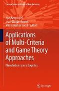 Applications of Multi-Criteria and Game Theory Approaches