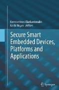 Secure Smart Embedded Devices, Platforms and Applications