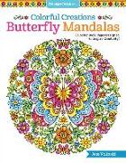 Colorful Creations Butterfly Mandalas: Coloring Book Pages Designed to Inspire Creativity!