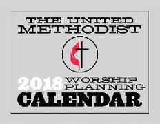 The United Methodist Worship Planning Calendar 2018