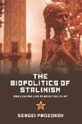 The Biopolitics of Stalinism