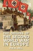 The Origins of the Second World War in Europe