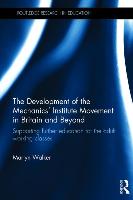 The Development of the Mechanics’ Institute Movement in Britain and Beyond
