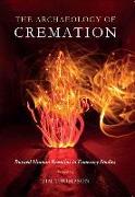 The Archaeology of Cremation: Burned Human Remains in Funerary Studies