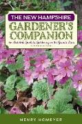 The New Hampshire Gardener's Companion: An Insider's Guide to Gardening in the Granite State