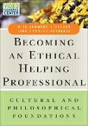 Becoming an Ethical Helping Professional, with Video Resource Center