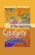 In the Beginning... Creativity