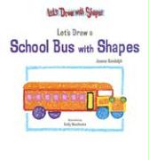 Let's Draw a School Bus with Shapes