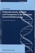 Probandenschutz, Qualität und Transparenz in der klinischen Arzneimittelforschung