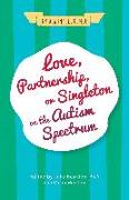 Love, Partnership, or Singleton on the Autism Spectrum