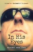 In His Eyes: Stories from the Heart of the Streets