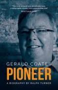 Gerald Coates Pioneer: A Biography