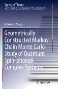 Geometrically Constructed Markov Chain Monte Carlo Study of Quantum Spin-Phonon Complex Systems