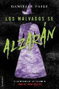 Los Malvados Se Alzaran/ The Wicked Will Rise